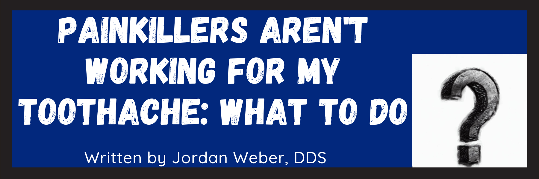 Painkillers Aren't Working For My Toothache: What to Do — Burlington ...
